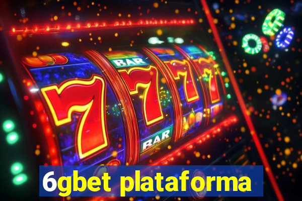 6gbet plataforma